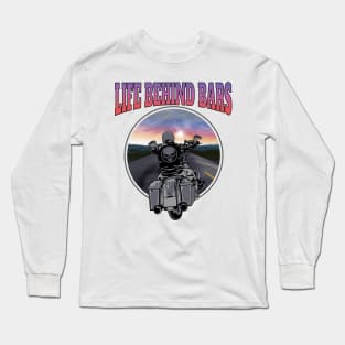 Life behind bars, Live to ride, born to ride, badass biker Long Sleeve T-Shirt